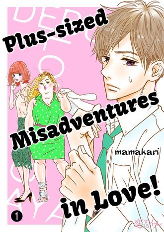 Plus-sized Misadventures in Love!